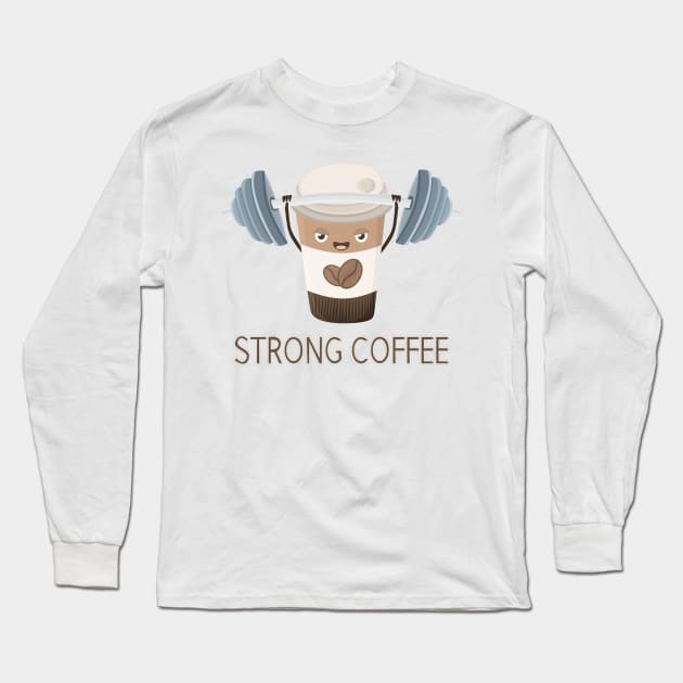 Strong Coffee Long Sleeve T-Shirt by KawaiiNir